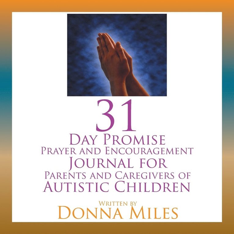 31 Day Promise Prayer and Encouragement Journal for Parents and Caregivers of Autistic Children 1