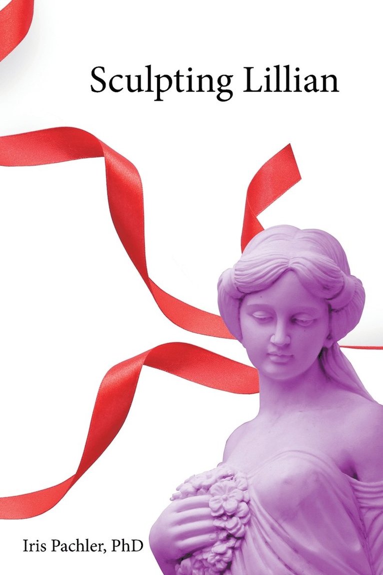 Iris Pachler, PhD Iris Pachler - Sculpting Lillian, Häftad