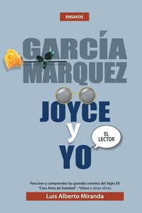 bokomslag Garcia Marquez, Joyce Y Yo