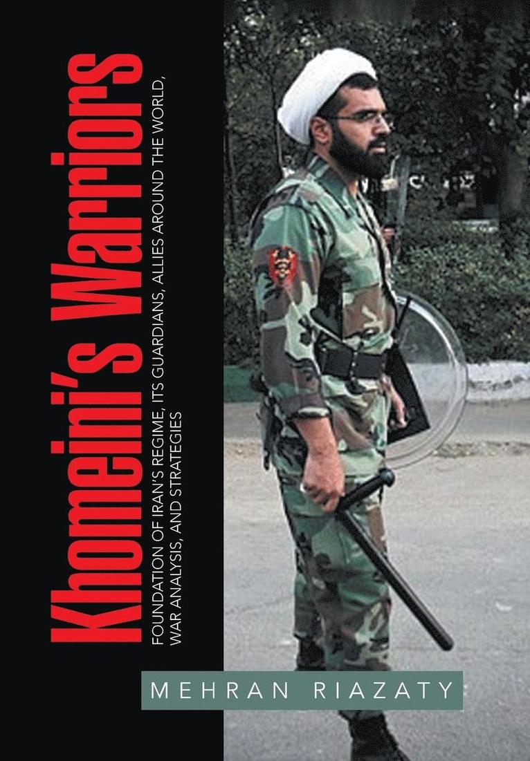 Mehran Riazaty - Khomeini's Warriors, Inbunden