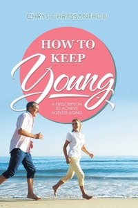 bokomslag How to Keep Young