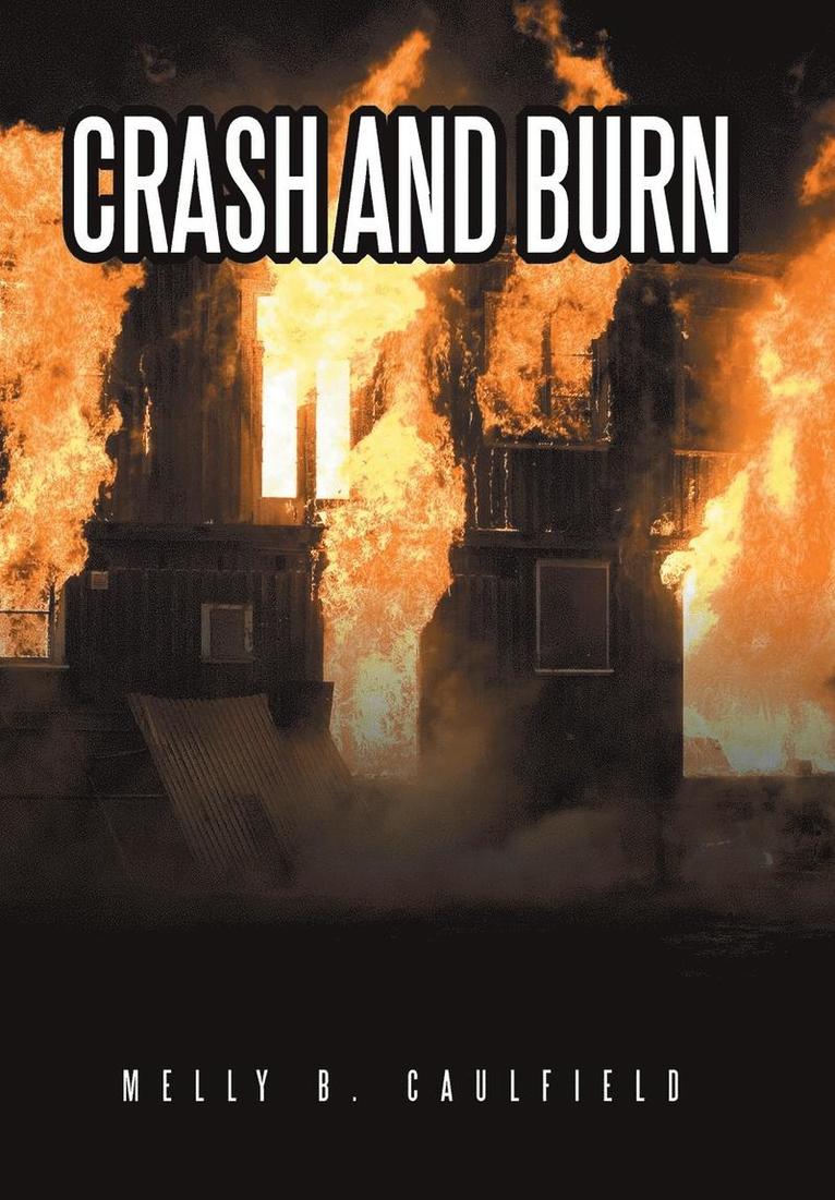 Melly B Caulfield, Melly B. Caulfield - Crash and Burn, Inbunden