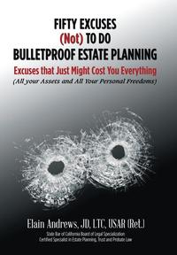 bokomslag Fifty Excuses (Not) To Do Bulletproof Estate Planning