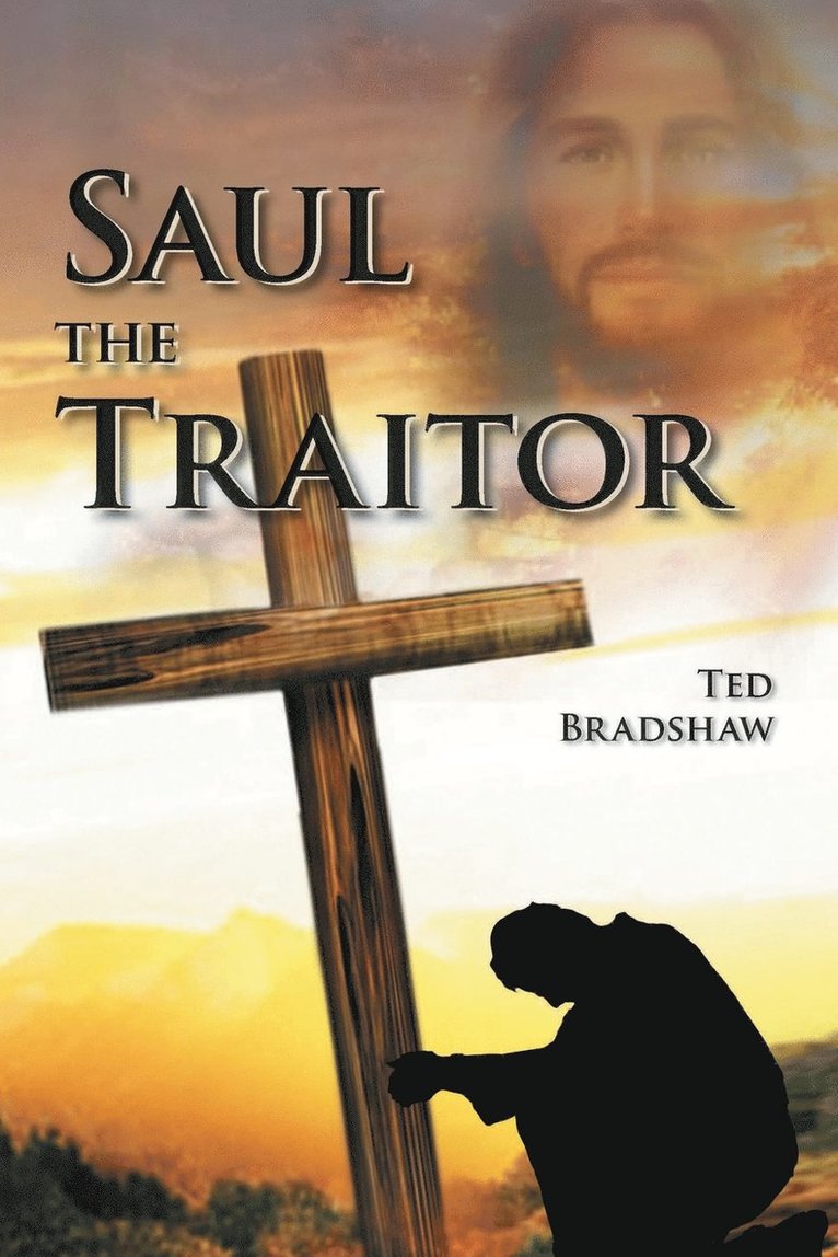 Ted Bradshaw - Saul - The Traitor!, Häftad