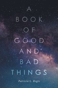 bokomslag A Book of Good and Bad Things