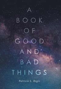 bokomslag A Book of Good and Bad Things