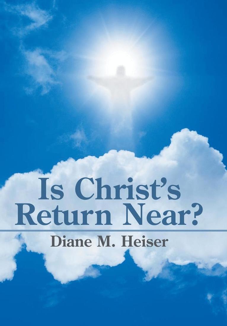 Is Christ's Return Near? 1