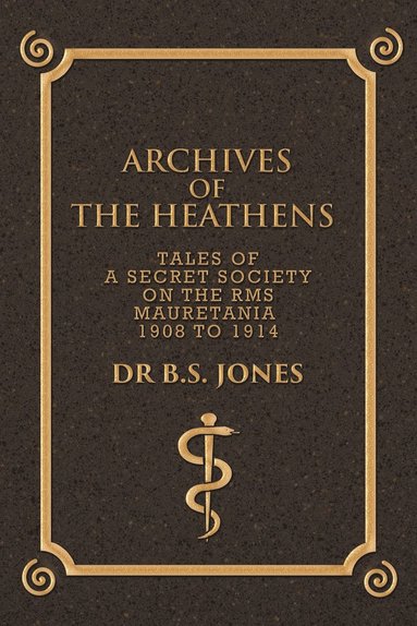bokomslag Archives of the Heathens Vol. I