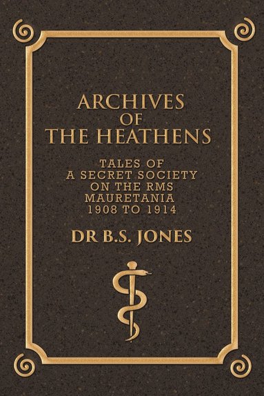 bokomslag Archives of the Heathens Vol. I