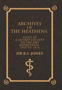bokomslag Archives of the Heathens Vol. I