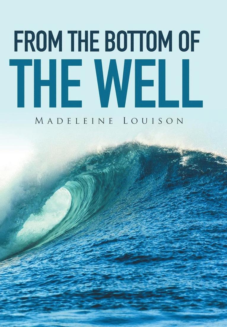 Madeleine Louison - From the Bottom of the Well, Inbunden