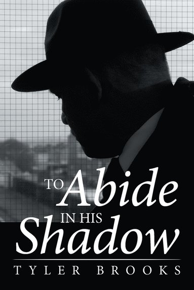 Tyler Brooks - To Abide in His Shadow, Häftad