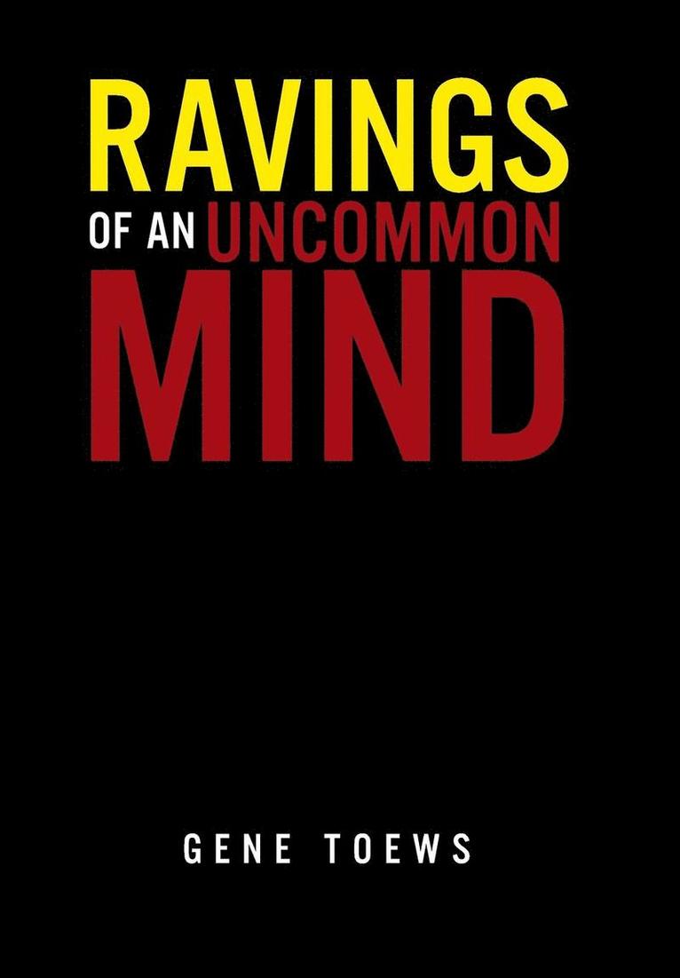 Ravings of an Uncommon Mind 1