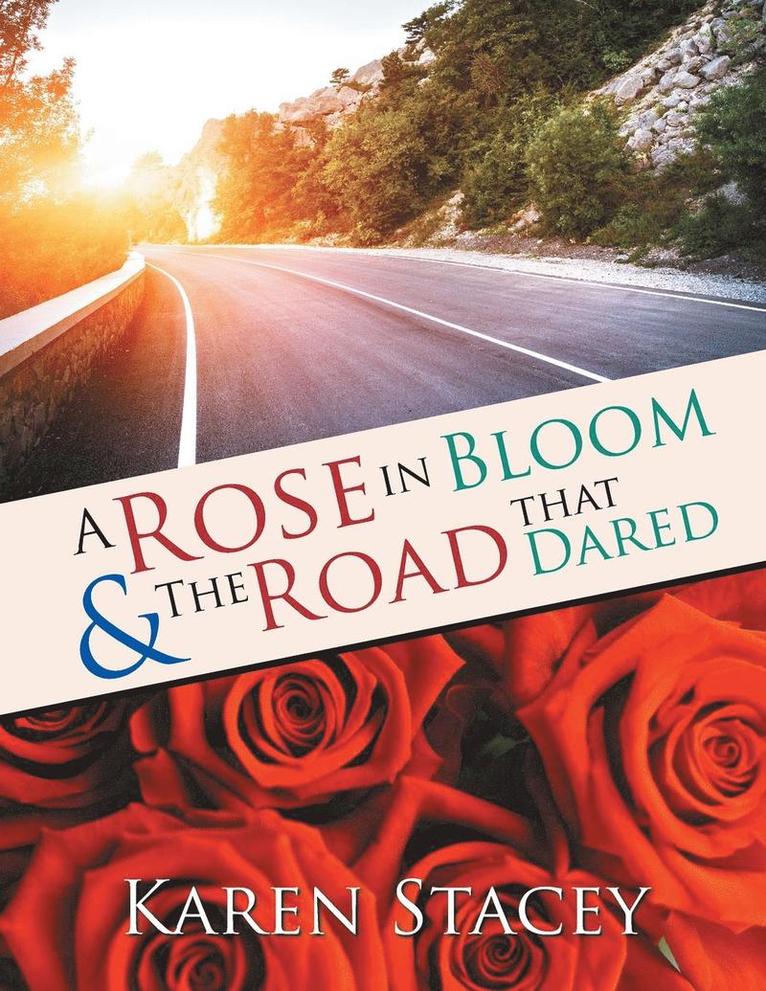 A Rose in Bloom & The Road that Dared 1