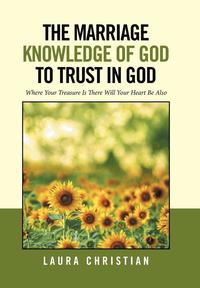 bokomslag The Marriage Knowledge of God to Trust in God