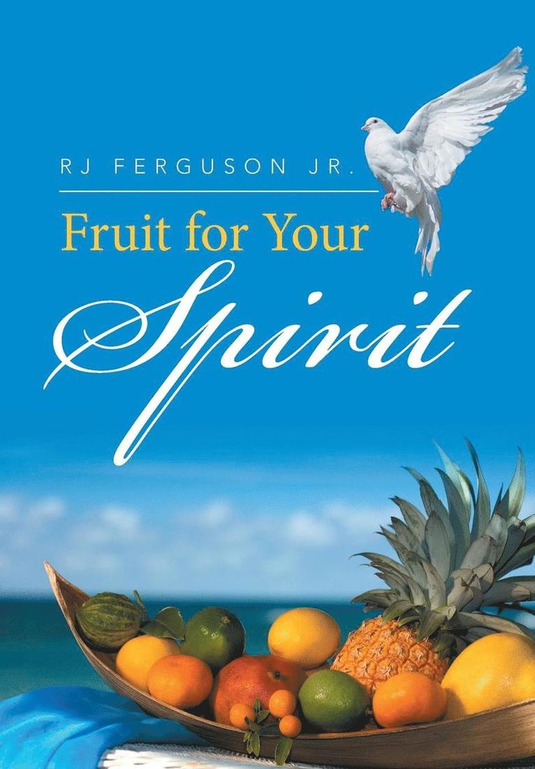 Rj Ferguson Jr, Jr. Ferguson, Rj, RJ Ferguson Jr. - Fruit for Your Spirit, Inbunden