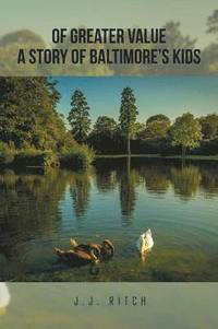 bokomslag Of Greater Value A Story of Baltimore's Kids