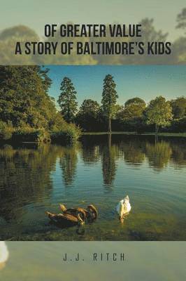 Of Greater Value A Story of Baltimore's Kids 1