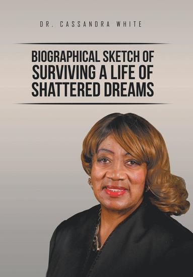 bokomslag Biographical Sketch of Surviving A life of Shattered Dreams