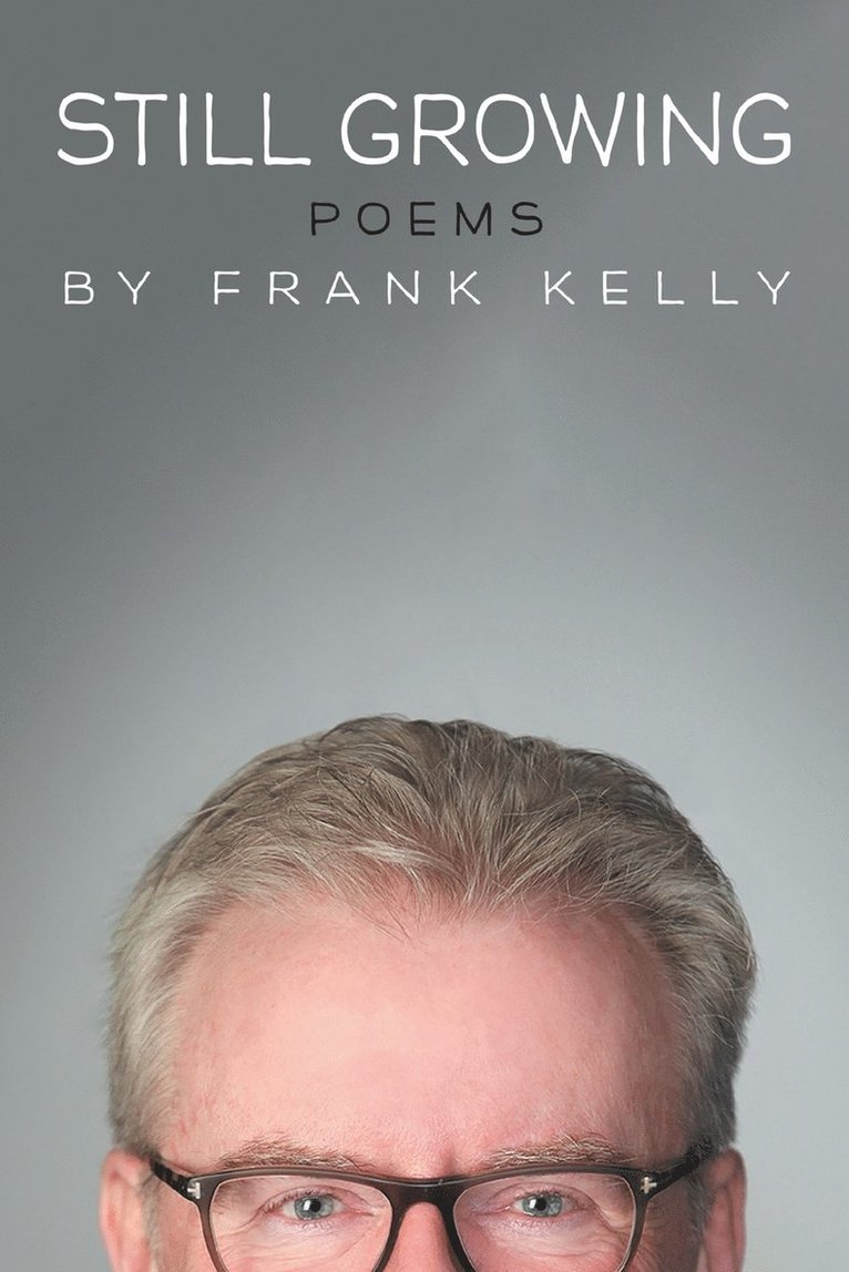 Frank Kelly - Still Growing, Häftad