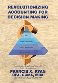 bokomslag Revolutionizing Accounting for Decision Making