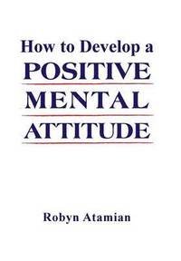 bokomslag How to Develop a POSITIVE MENTAL ATTITUDE