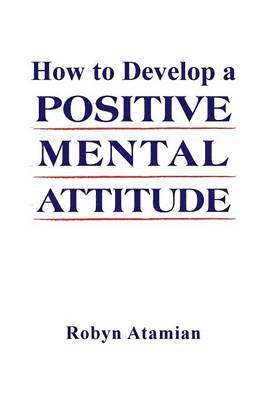 bokomslag How to Develop a POSITIVE MENTAL ATTITUDE