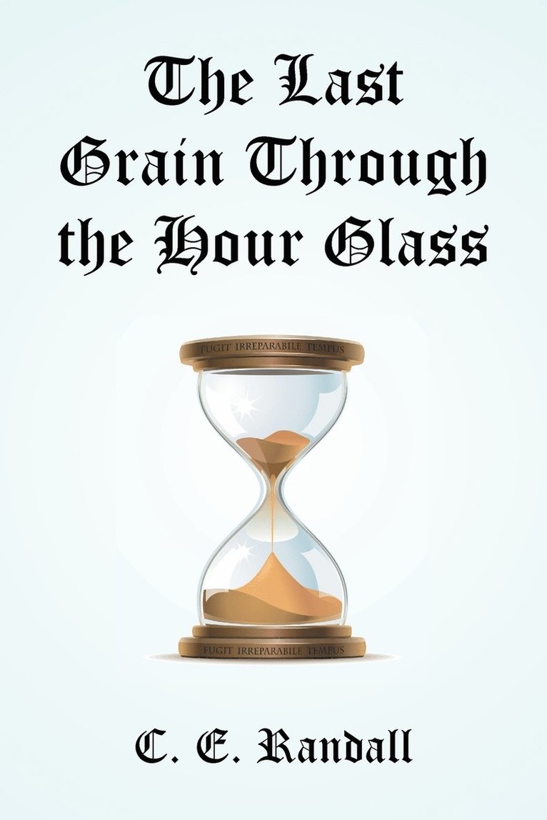 The Last Grain Through the Hour Glass 1