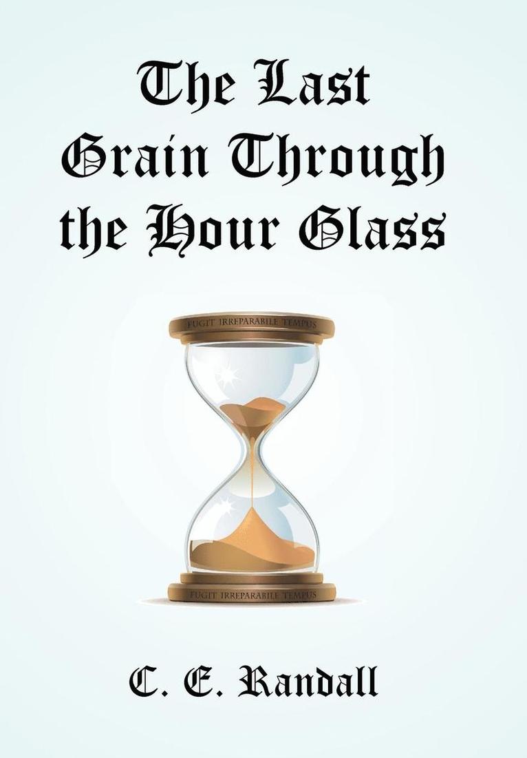 Last Grain Through the Hour Glass