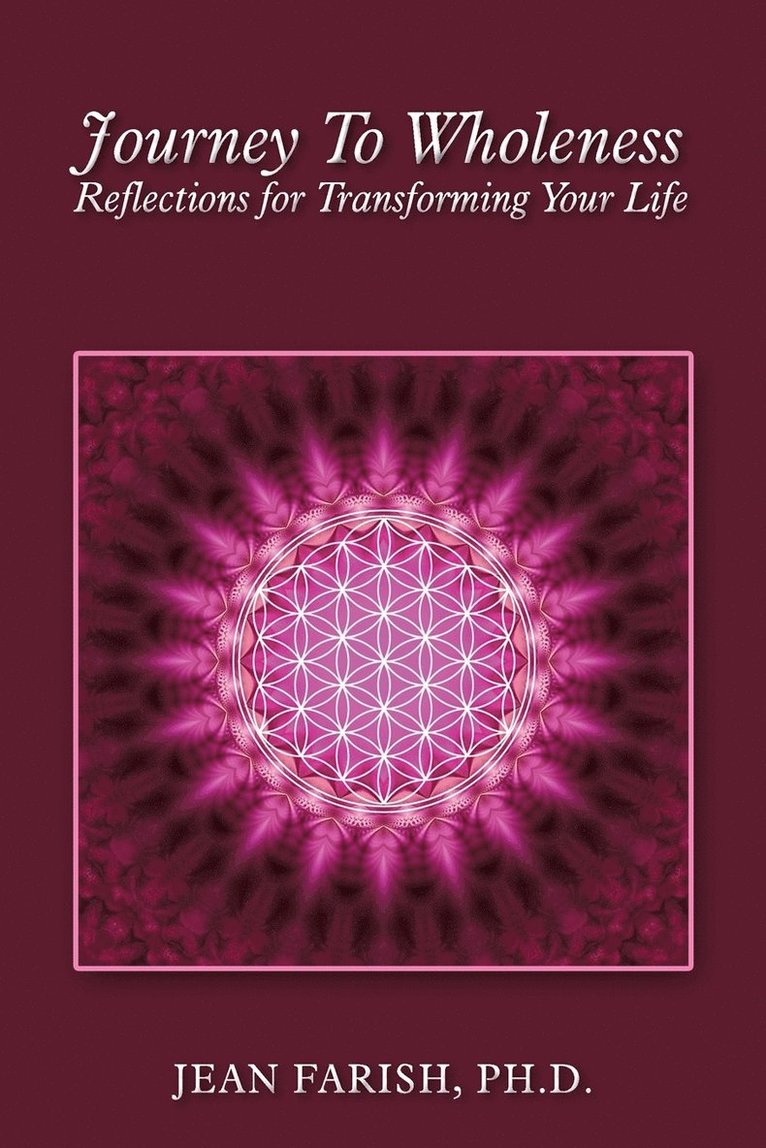 Journey To Wholeness Reflections for Transforming Your Life 1