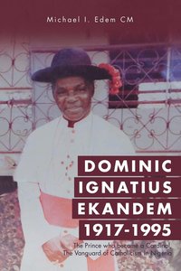 bokomslag Dominic Ignatius Ekandem 1917-1995