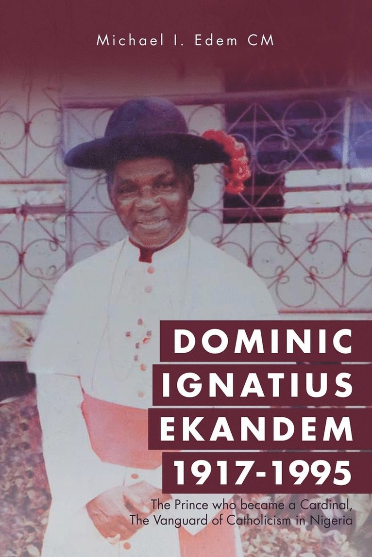 Michael I Edem CM - Dominic Ignatius Ekandem 1917-1995, Häftad. Tillgänglighet: Lägg i varukorg