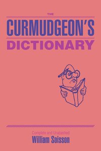 bokomslag The Curmudgeon's Dictionary