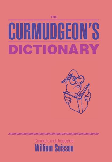 bokomslag The Curmudgeon's Dictionary