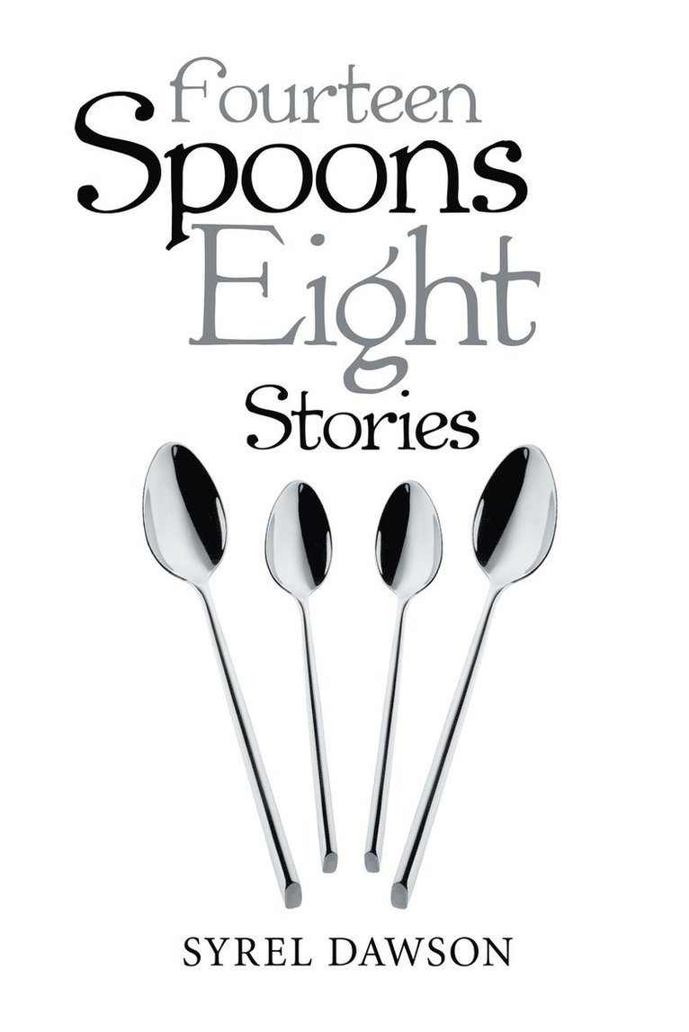 Fourteen Spoons Eight Stories 1