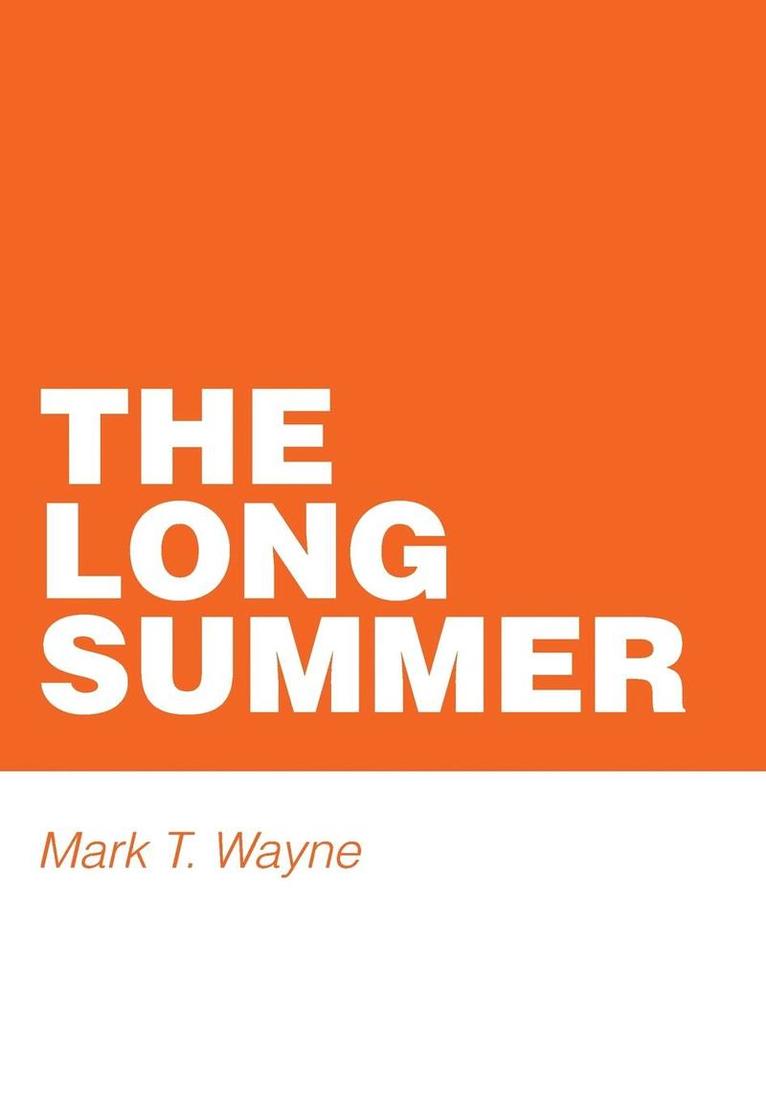 Mark T Wayne, Mark T. Wayne - Long Summer, Inbunden