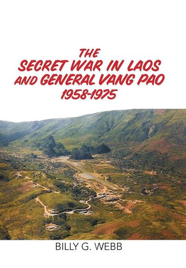 bokomslag The Secret War in Laos and General Vang Pao 1958-1975