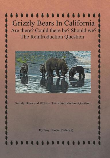 bokomslag Grizzly Bears in California Are there? Could There Be? Should We? The Reintroduction Question