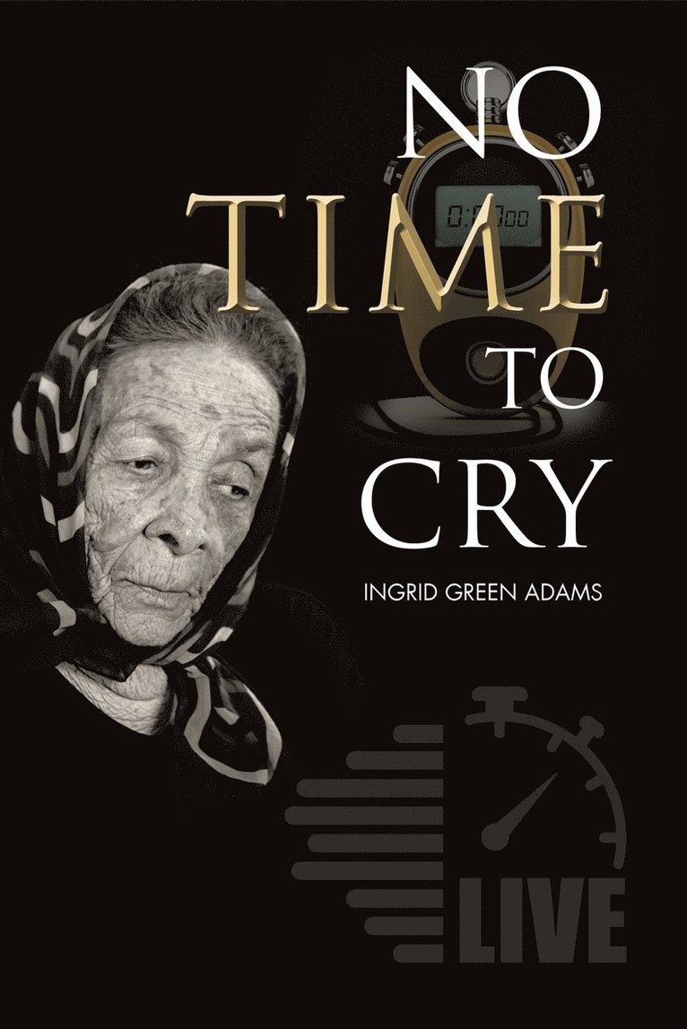 Ingrid Green Adams - No Time to Cry, Häftad