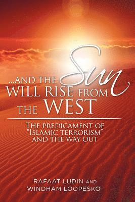 . . . and the Sun Will Rise from the West 1