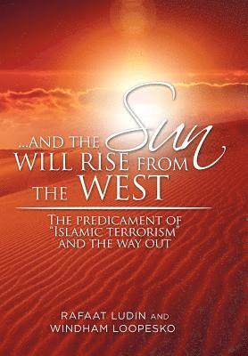 . . . and the Sun Will Rise from the West 1