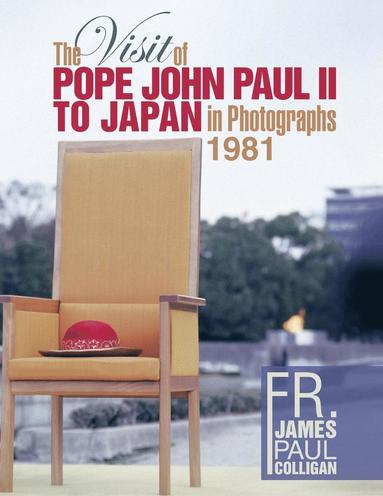 bokomslag Visit of Pope John Paul II to Japan in Photographs 1981