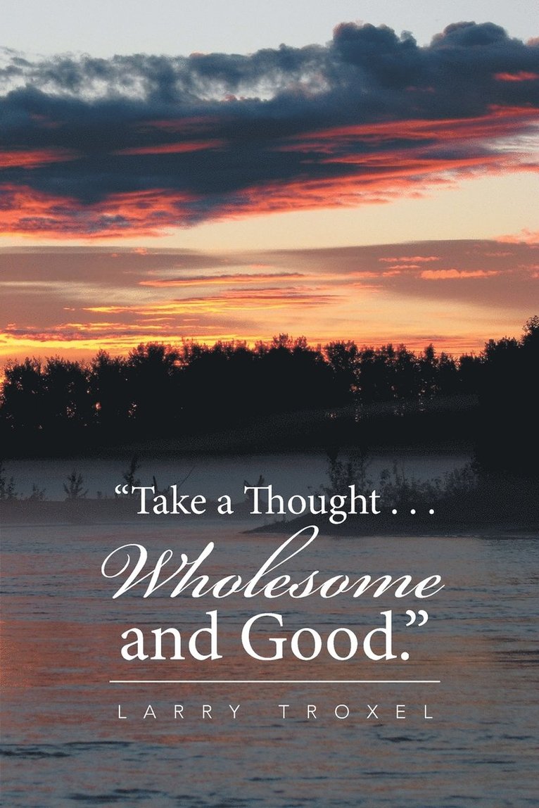 &quot;Take a Thought . . . Wholesome and Good.&quot; 1