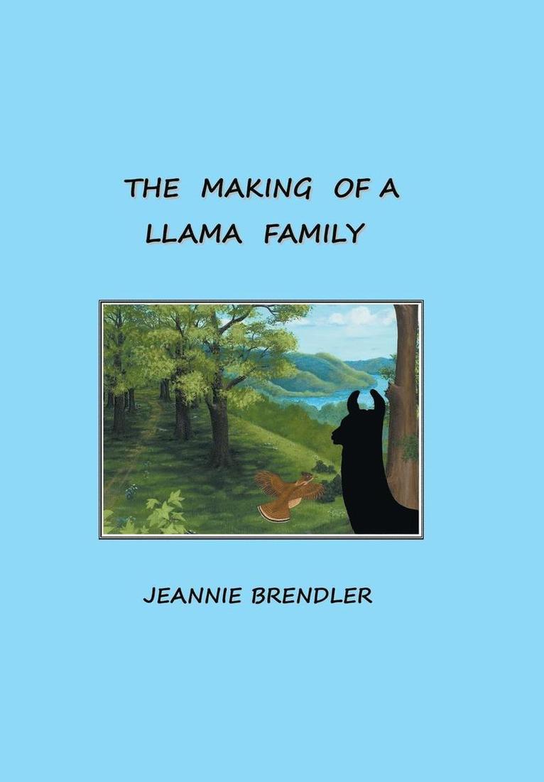 Jeannie Brendler - Making Of A Llama Family, Inbunden