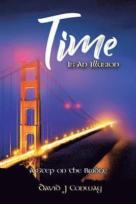 David J Conway, David J. Conway - Time Is an Illusion, Häftad