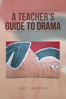 bokomslag A Teacher's Guide to Drama