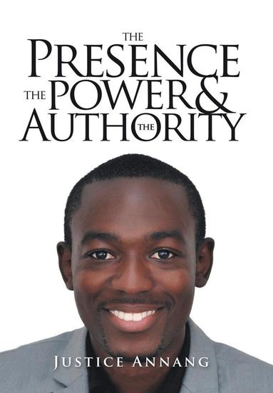 bokomslag Presence the Power and the Authority
