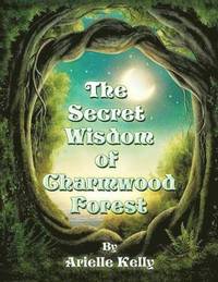 bokomslag The Secret Wisdom of Charmwood Forest