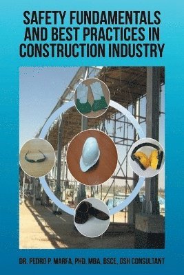 Safety Fundamentals and Best Practices in Construction Industry 1