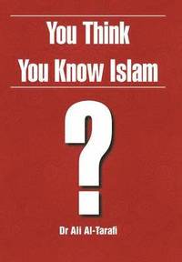 bokomslag You Think You Know Islam?